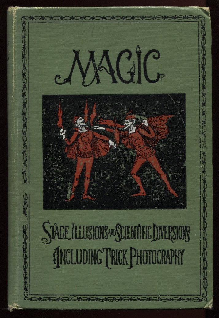 Image for Magic Stage Illusions and Scientific Diversions Including Trick Photography.