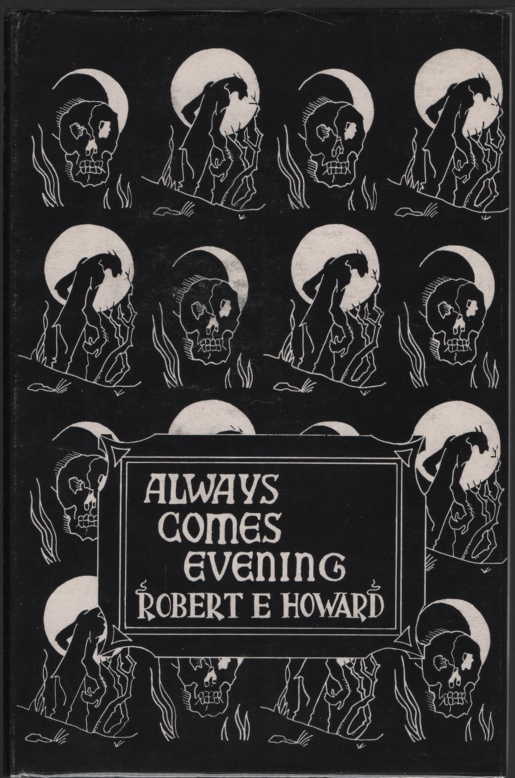 Image for Always Comes Evening: the Collected Poems of Robert E. Howard Compiled by Glenn Lord